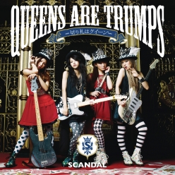 Scandal - Queens are trumps - Kirifuda wa Queen